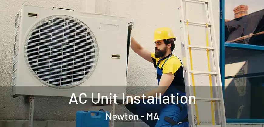  AC Unit Installation Newton - MA