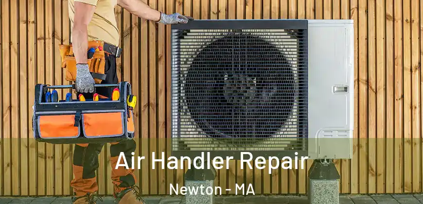  Air Handler Repair Newton - MA