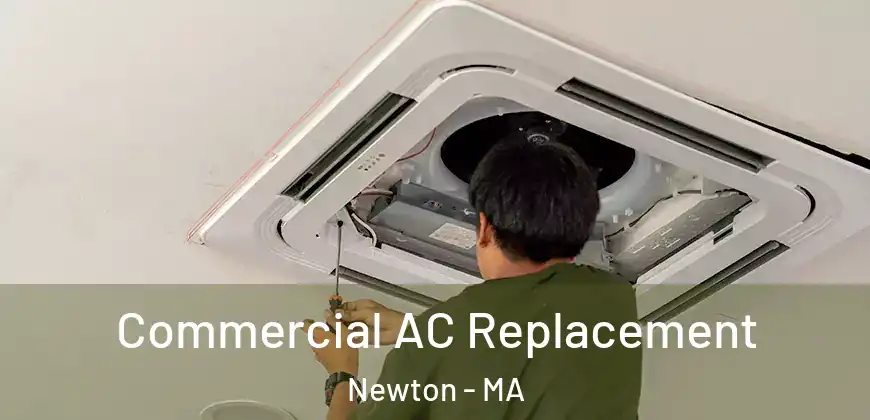  Commercial AC Replacement Newton - MA
