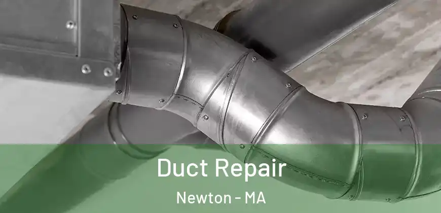  Duct Repair Newton - MA
