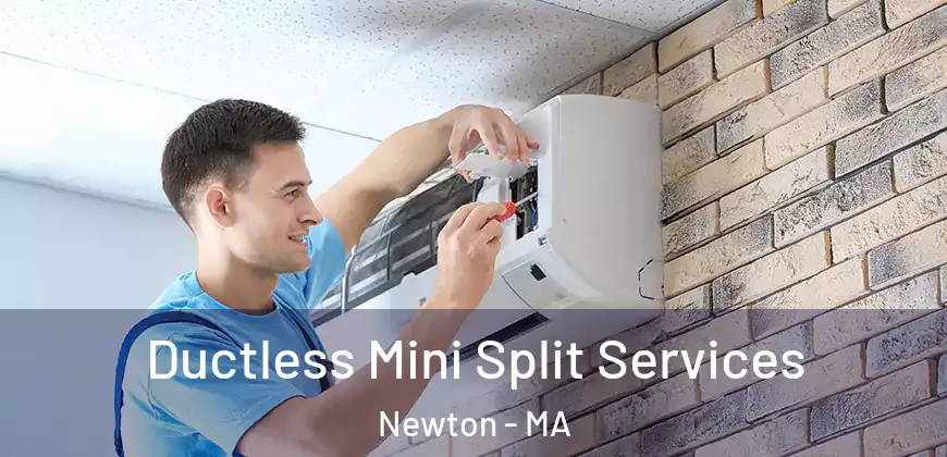  Ductless Mini Split Services Newton - MA