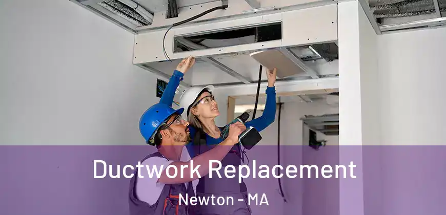  Ductwork Replacement Newton - MA