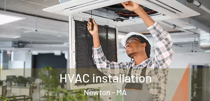  HVAC installation Newton - MA