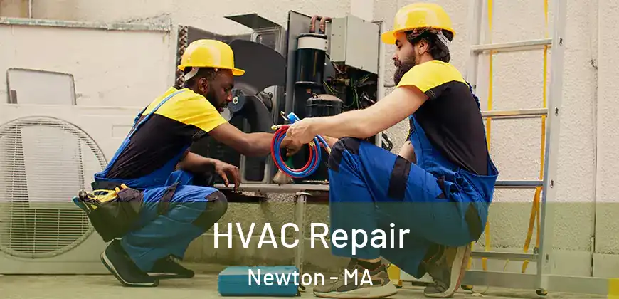  HVAC Repair Newton - MA
