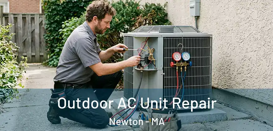  Outdoor AC Unit Repair Newton - MA